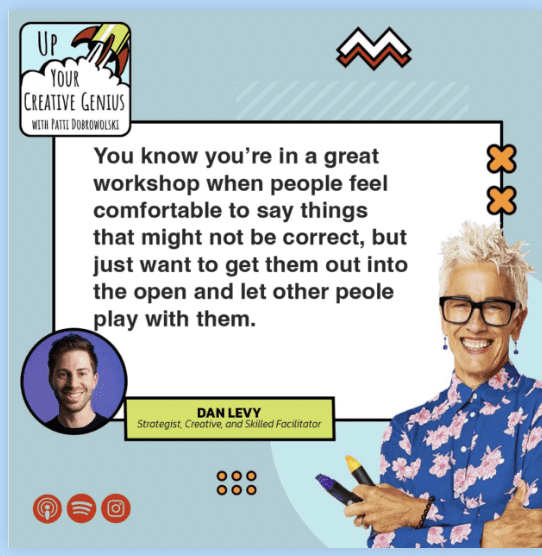 Quote from Dan Levy from Patti Dobrowolski's podcast